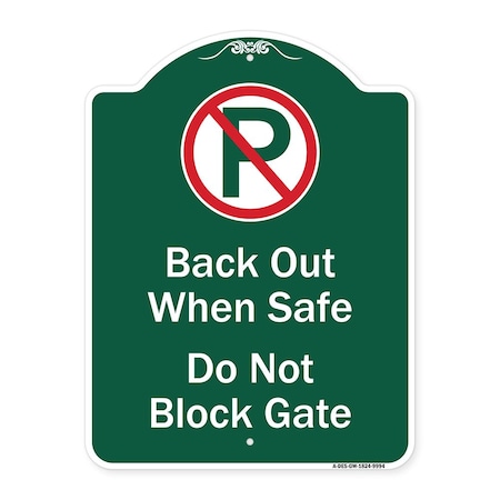 Signmission Back Out When Safe Do Not Block Gate W/ No Parking Heavy-Gauge Alum Sign, 24" x 18", GW-1824-9994 A-DES-GW-1824-9994